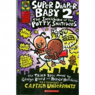 The Captain Underpants Super Diaper Baby 2 The Invasion Of Potty Snatchers