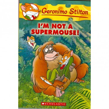 I M Not A Supermouse (Geronimo Stilton-43)