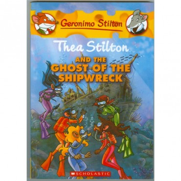 Thea Stilton And The Ghost Of The Shipwreck (Geronimo Stilton-3)
