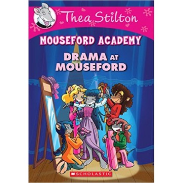 Thea Stilton Mouseford Academy - Drama At Mouseford