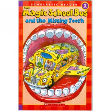 the Magic School Bus And The Missing Tooth - Scholastic Reader 2